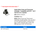 thumbnail image 2 of Engine Water Pump and Thermostat Assembly - Compatible with 2011 - 2017 Audi Q5 2.0L 4-Cylinder 2012 2013 2014 2015 2016, 2 of 2