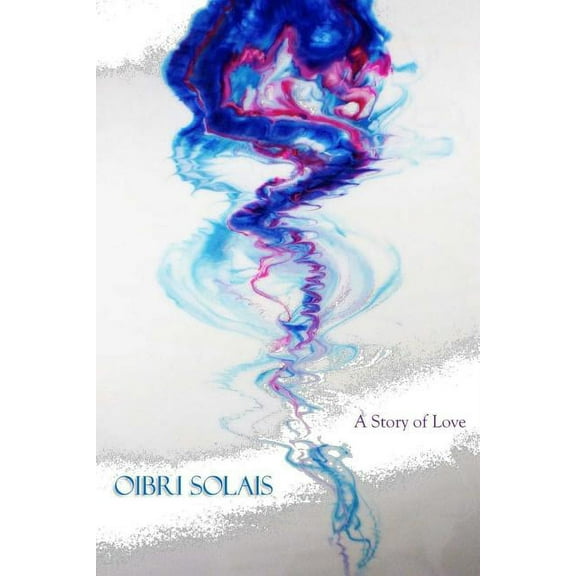 Oibri Solais - A Story of Love, (Paperback)