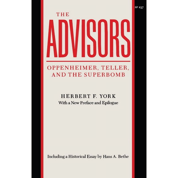 Stanford Nuclear Age The Advisors: Oppenheimer, Teller, and the Superbomb, (Paperback)