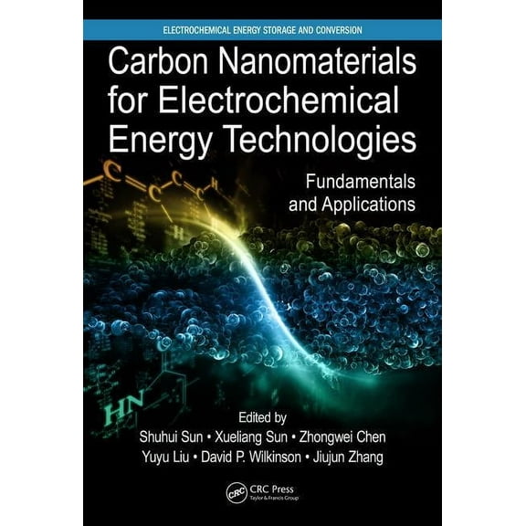 Electrochemical Energy Storage and Conve Carbon Nanomaterials for Electrochemical Energy Technologies: Fundamentals and Applications, (Hardcover)
