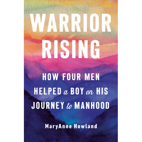 Pre-Owned Warrior Rising: How Four Men Helped a Boy on His Journey to Manhood (Hardcover) 0143129821 9780143129820