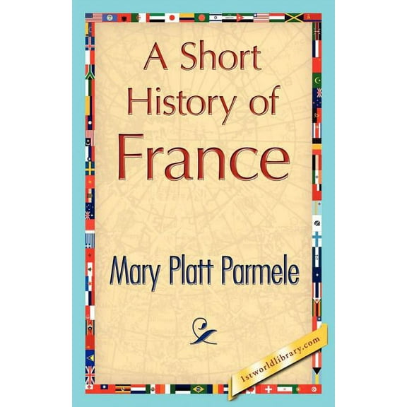 A Short History of France, (Paperback)