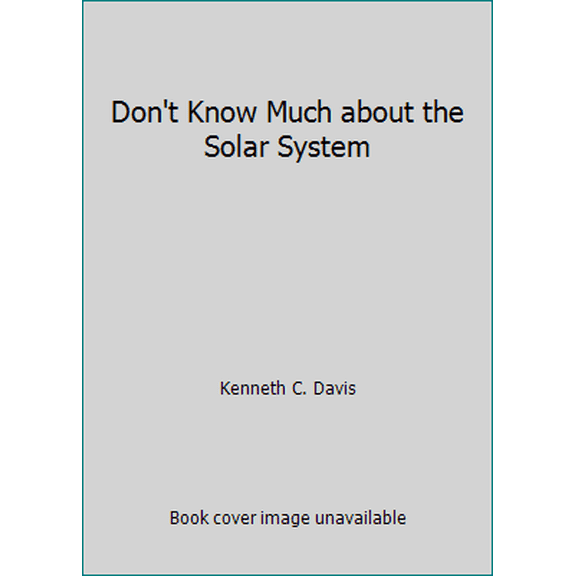 Pre-Owned Don't Know Much about the Solar System (Paperback) 0439438527 9780439438520