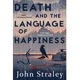 thumbnail image 1 of Pre-Owned Death and the Language of Happiness (Paperback) 1616959177 9781616959173, 1 of 2