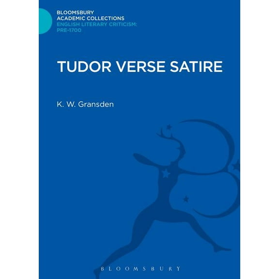 Bloomsbury Academic Collections: English Tudor Verse Satire, (Hardcover)