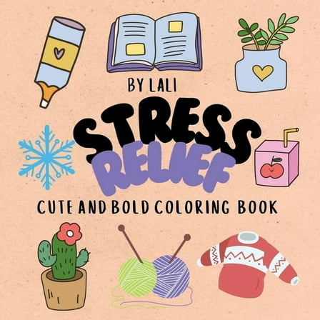 Stress Relief;: Cute and Bold Coloring Book, (Paperback)