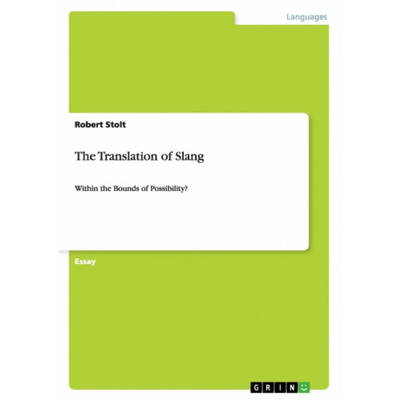 The Translation of Slang: Within the Bounds of Possibility?