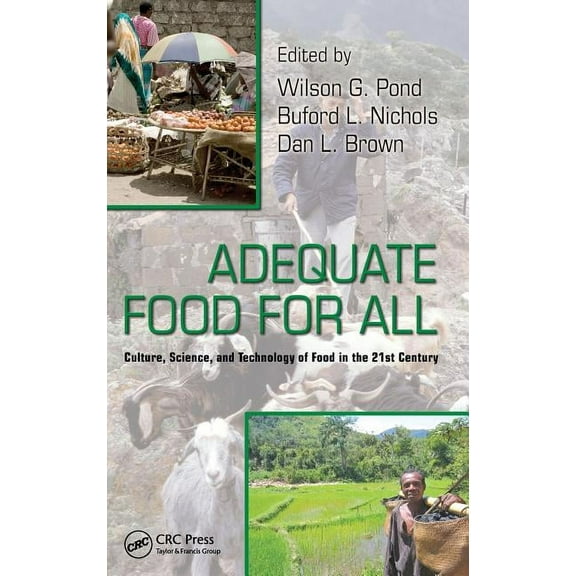 Adequate Food for All: Culture, Science, and Technology of Food in the 21st Century, (Hardcover)