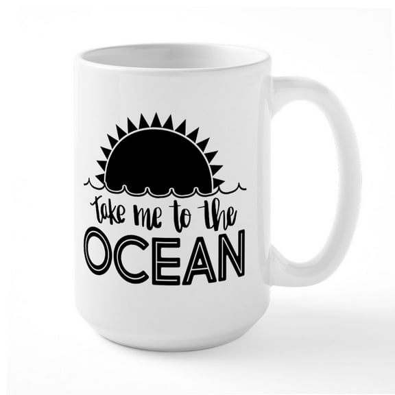 CafePress - Take Me To The Ocean - 15 oz Ceramic Large White Novelty Mug