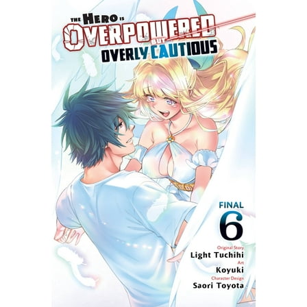 The Hero Is Overpowered But Overly Cauti The Hero Is Overpowered But Overly Cautious, Vol. 6 (Manga), Book 6, (Paperback)