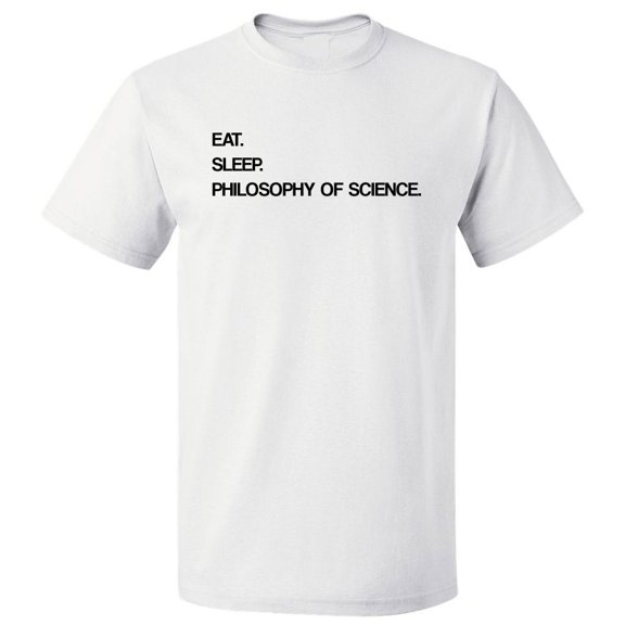 Eat Sleep Philosophy Of Science T shirt Tee Gift
