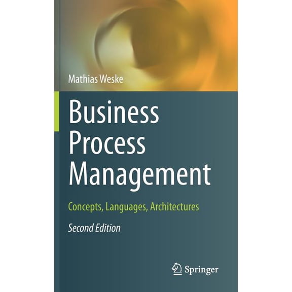 Business Process Management: Concepts, Languages, Architectures, (Hardcover)