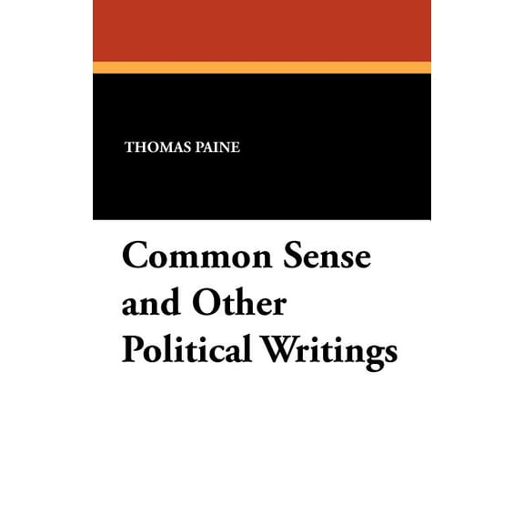 Common Sense and Other Political Writings, (Paperback)