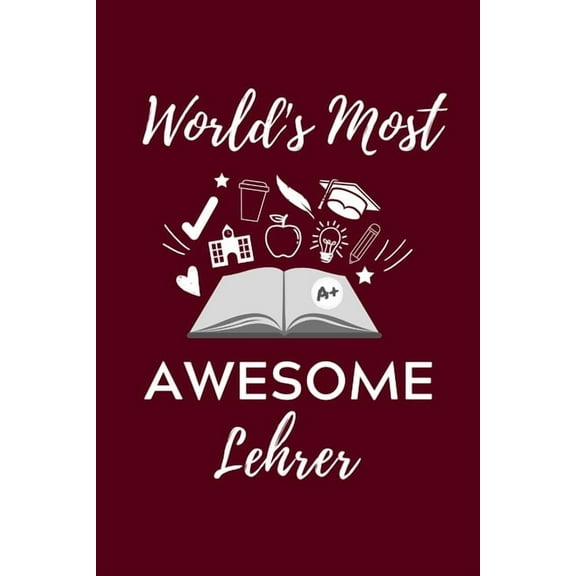 World's Most Awesome Lehrer: A5 Geschenkbuch PUNKTIERT für Lehramt Studenten - Geschenkidee zum Geburtstag - Studienbeginn - Erstes Semester - Schulabschluss - Lehrer - Abitur (Paperback)