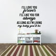 thumbnail image 3 of Ill Love You Forever Ill Like You For Always As Long As Im Living Quotes Vinyl Wall ArtSticker Wall Decal Decoration For Home Room Kids Room Nursery Room Girls Boys Wall Décor Design Size (30x30 inch), 3 of 3