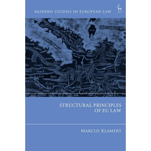 Modern Studies in European Law Structural Principles of EU Law, (Hardcover)
