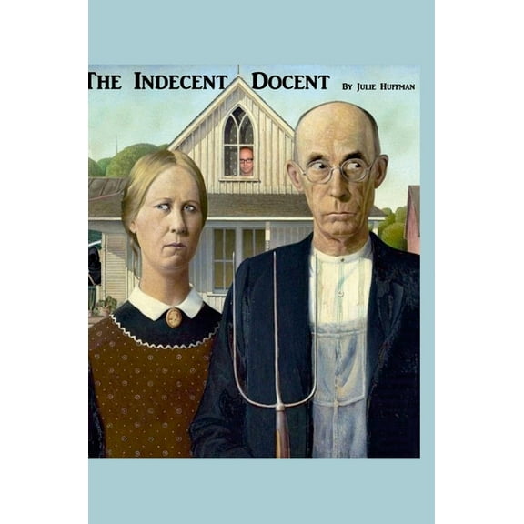 The Indecent Docent, (Hardcover)