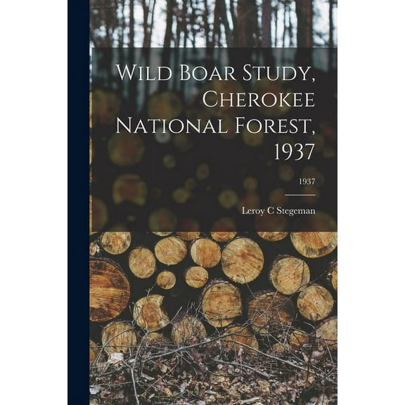 Wild Boar Study, Cherokee National Forest, 1937; 1937, (Paperback)
