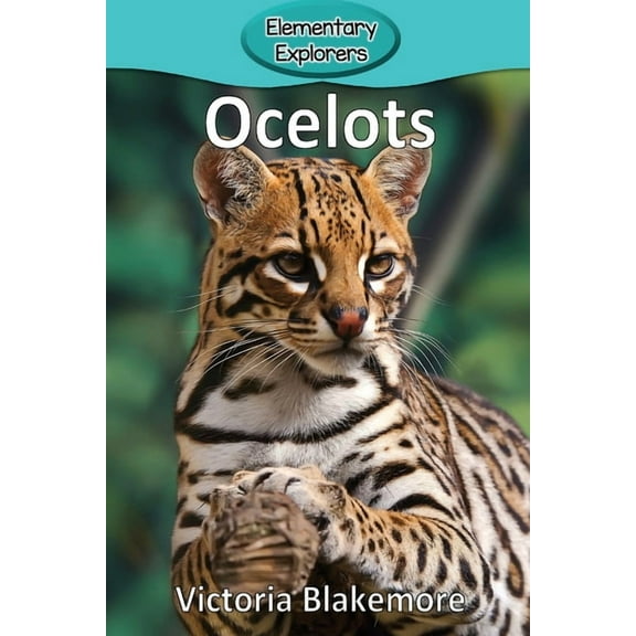 Elementary Explorers Ocelots, Book 108, (Paperback)