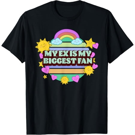 Exquisite and comfortable-My Ex is My Biggest Fan Annoying Former Partner T-Shirt