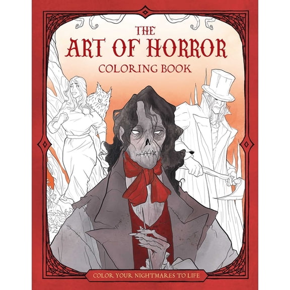 The Art of Horror Coloring Book: Color Your Nightmares to Life, (Paperback)