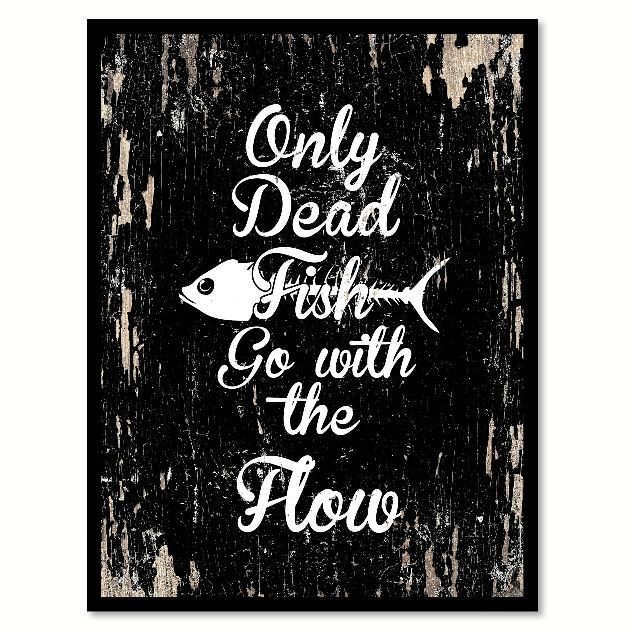 Only Dead Fish Go With The Flow Motivation Quote Saying Black Canvas