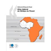 Cahiers de L'Afrique de L'Ouest Atlas Rgional de L'Afrique de L'Ouest (Paperback)