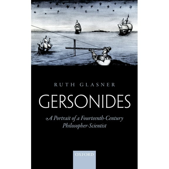 Gersonides: A Portrait of a Fourteenth-Century Philosopher-Scientist, (Hardcover)