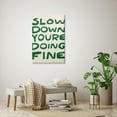 thumbnail image 5 of Green Canvas Wall Art Slow Down Your Doing Fine Poster Print Daily Reminder Positive Affirmations Typography Wall Decor Music Vienna Lyrics maximalist aesthetic Bedroom Decor 12x18inch Framed, 5 of 8