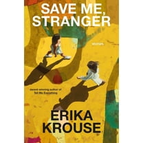 Save Me, Stranger: Stories, (Hardcover)