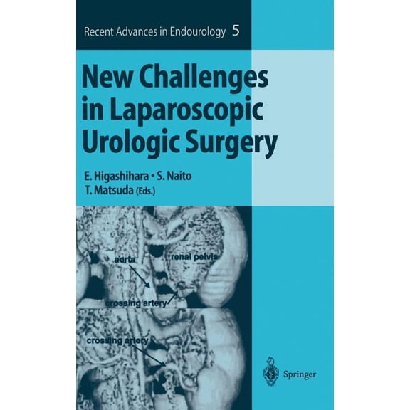 Recent Advances in Endourology New Challenges in Laparoscopic Urologic Surgery, Book 5, (Hardcover)
