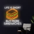 thumbnail image 2 of Handmadetneonsign Life Is Short Buy More Sandwiches Neon Sign, Sandwich Wall Art Decor, Food Wall Decor, 2 of 5