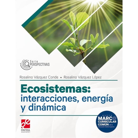 Ecosistemas, interacciones, energía y dinámica. CNEYT 3. Serie Perspectivas