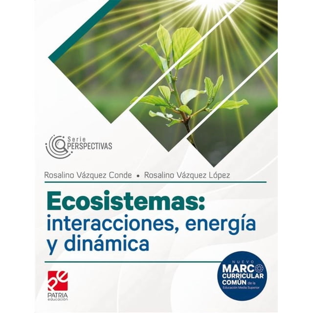 Ecosistemas, interacciones, energía y dinámica. CNEYT 3. Serie Perspectivas
