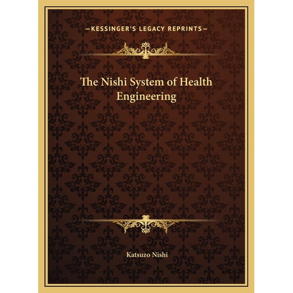 The Nishi System of Health Engineering, (Hardcover)