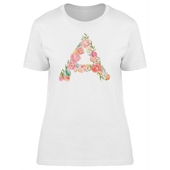 The Letter A Made With Flowers Tee Women's -Image by Shutterstock