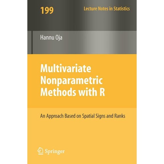 Lecture Notes in Statistics Multivariate Nonparametric Methods with R: An Approach Based on Spatial Signs and Ranks, Book 199, (Paperback)