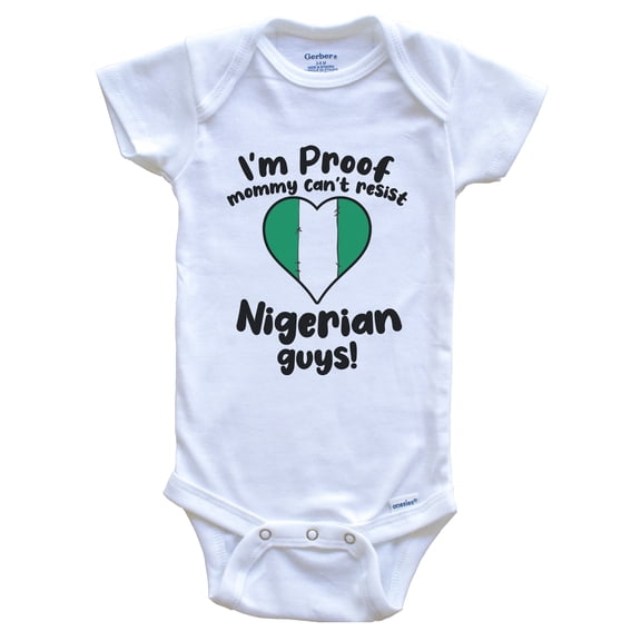 I'm Proof Mommy Can't Resist Nigerian Guys Baby Bodysuit