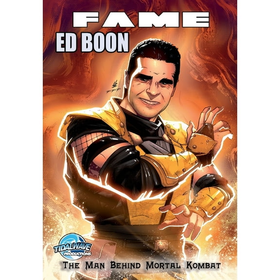 Fame: Ed Boon: The Man Behind Mortal Kombat, (Paperback)