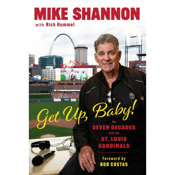 Get Up, Baby!: My Seven Decades with the St. Louis Cardinals, (Hardcover)