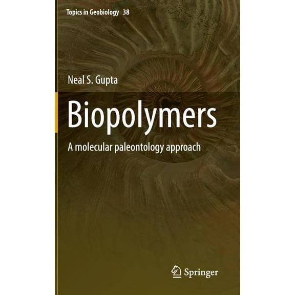 Topics in Geobiology Biopolymers: A Molecular Paleontology Approach, Book 38, (Hardcover)