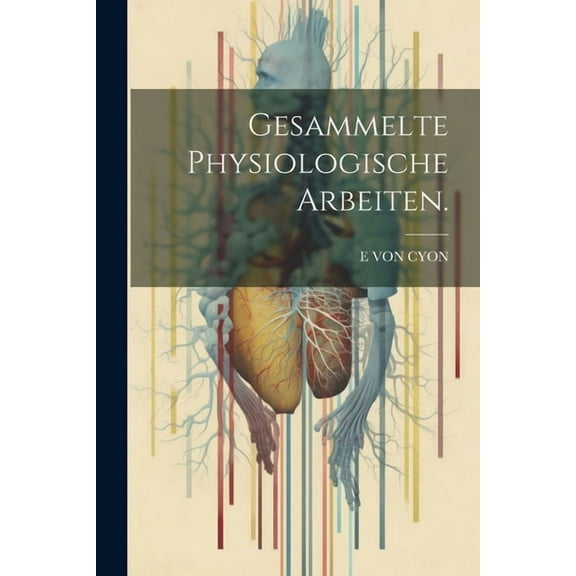 Gesammelte physiologische Arbeiten. (Paperback)