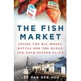thumbnail image 1 of Pre-Owned The Fish Market: Inside the Big-Money Battle for the Ocean and Your Dinner Plate (Hardcover) 1250079101 9781250079107, 1 of 1