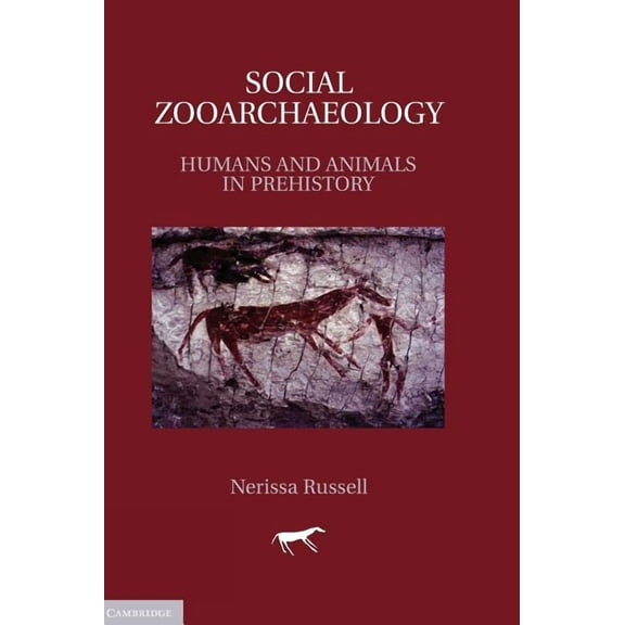 Social Zooarchaeology: Humans and Animals in Prehistory, (Hardcover)