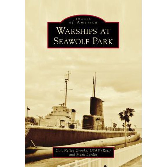 Pre-Owned Warships at Seawolf Park (Paperback) 1467102628 9781467102629