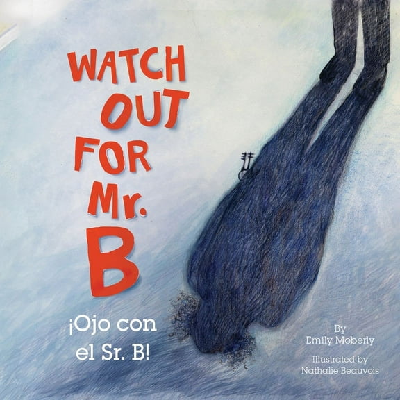 Watch Out for Mr. B, Ojo Con El Sr. B, (Paperback)