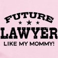 thumbnail image 2 of CafePress - Future Lawyer Like My Mommy Infant Bodysuit - Baby Light Bodysuit, Size Newborn - 24 Months, 2 of 4