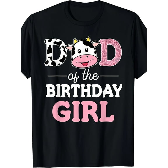 Birthday girl's Dad Shirt Farm Cow Dad Dad First T-shirt