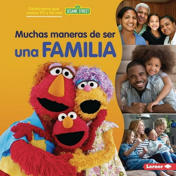 Celebramos Que Somos Tú y Yo Con Sesame Muchas Maneras de Ser Una Familia (Many Ways to Be a Family), (Hardcover)