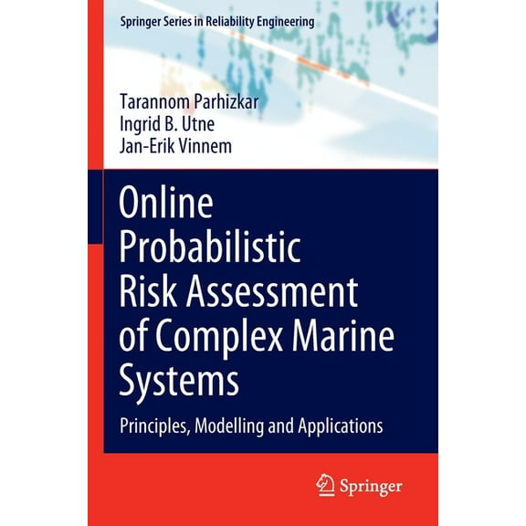Springer Reliability Engineering Online Probabilistic Risk Assessment of Complex Marine Systems: Principles, Modelling and Applications, (Paperback)